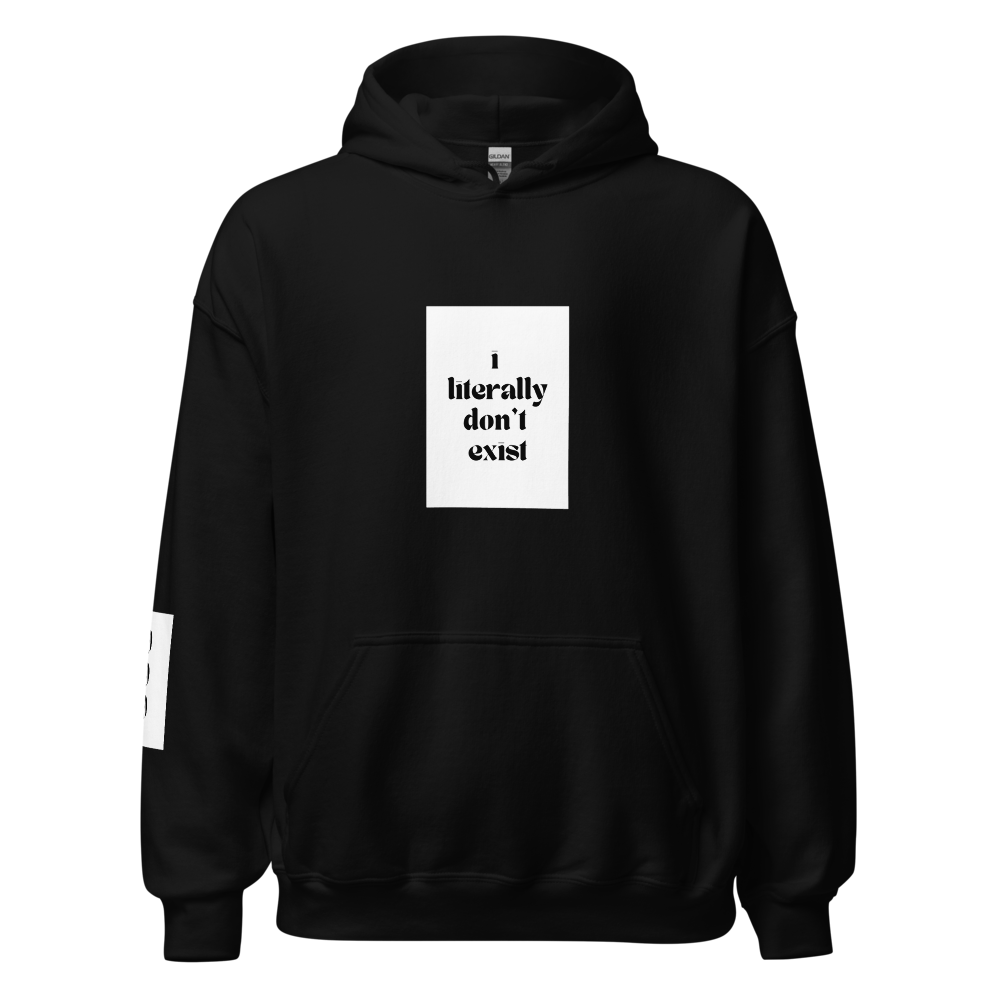 I literally dont exist x 000 hoodie