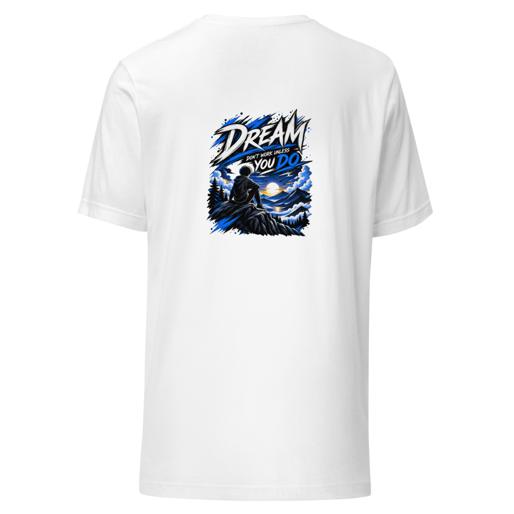 Dream Don't Work Unless You Do -  T-shirt  thumbnail 4