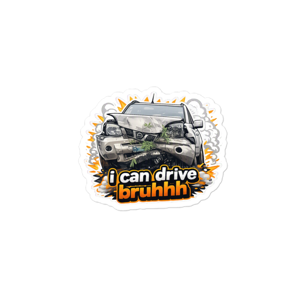 Can Drive Bruhh – Wrecked Car Meme Sticker