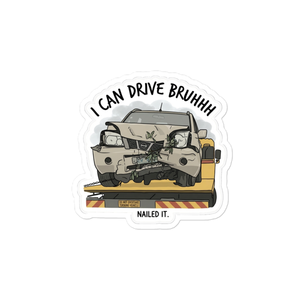 I Can Drive Bruhh – Nailed It Crash Meme Sticker