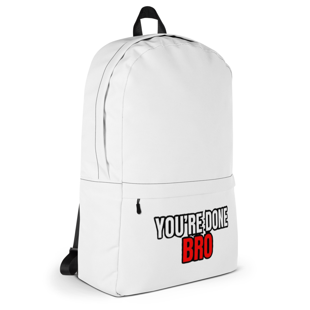 You're Done Bro Funny Backpack thumbnail 4