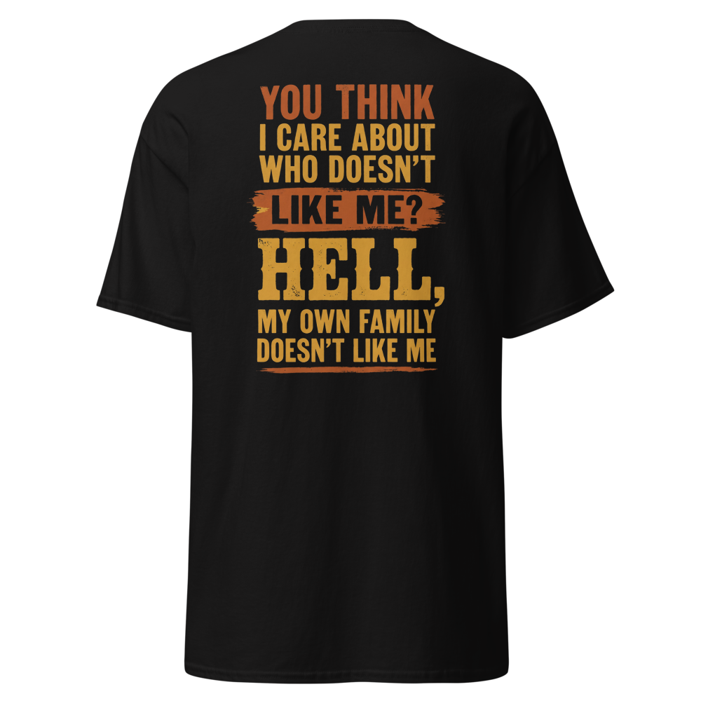 My Own Family Doesn't Like Me Funny Shirt Tee thumbnail 4