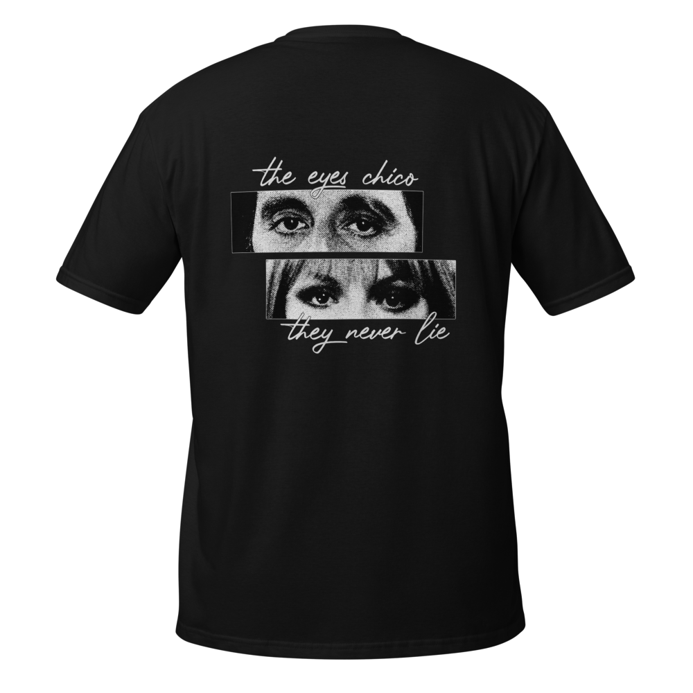 The Eyes Chico They Never Lie T-Shirt thumbnail 2