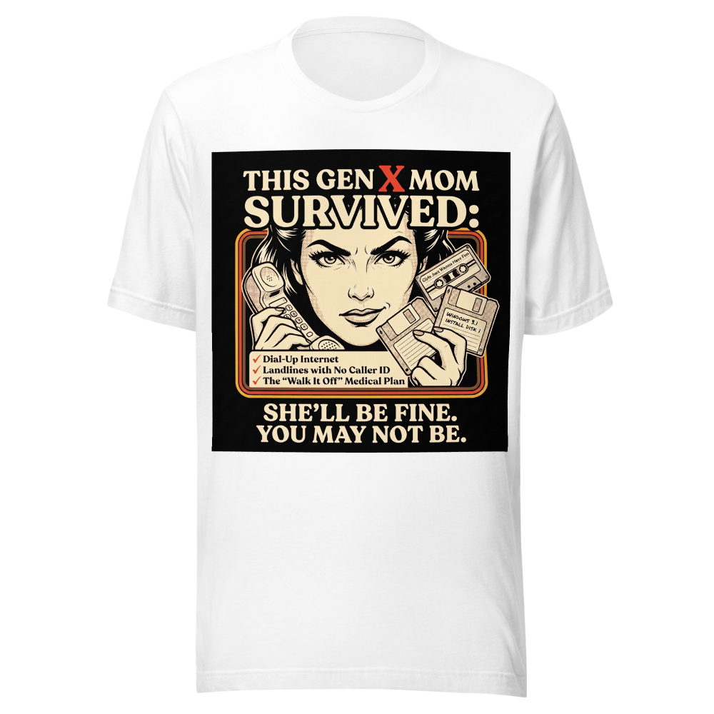 "This Gen X Mom . . . " Unisex Tee