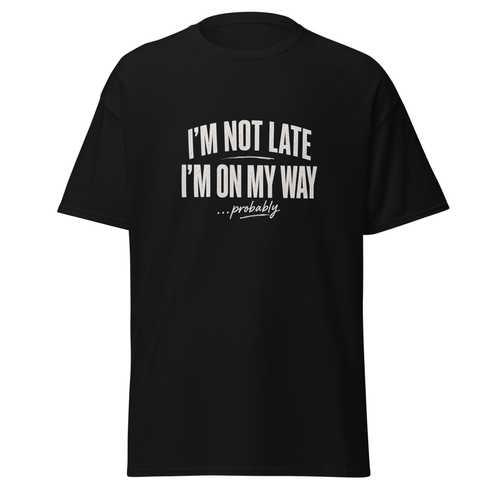 Unisex Tee never late