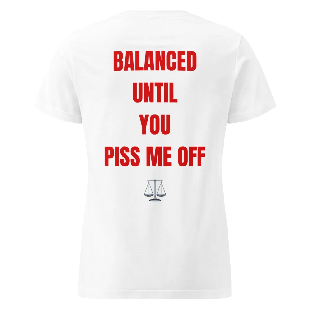 Balanced until you piss me off