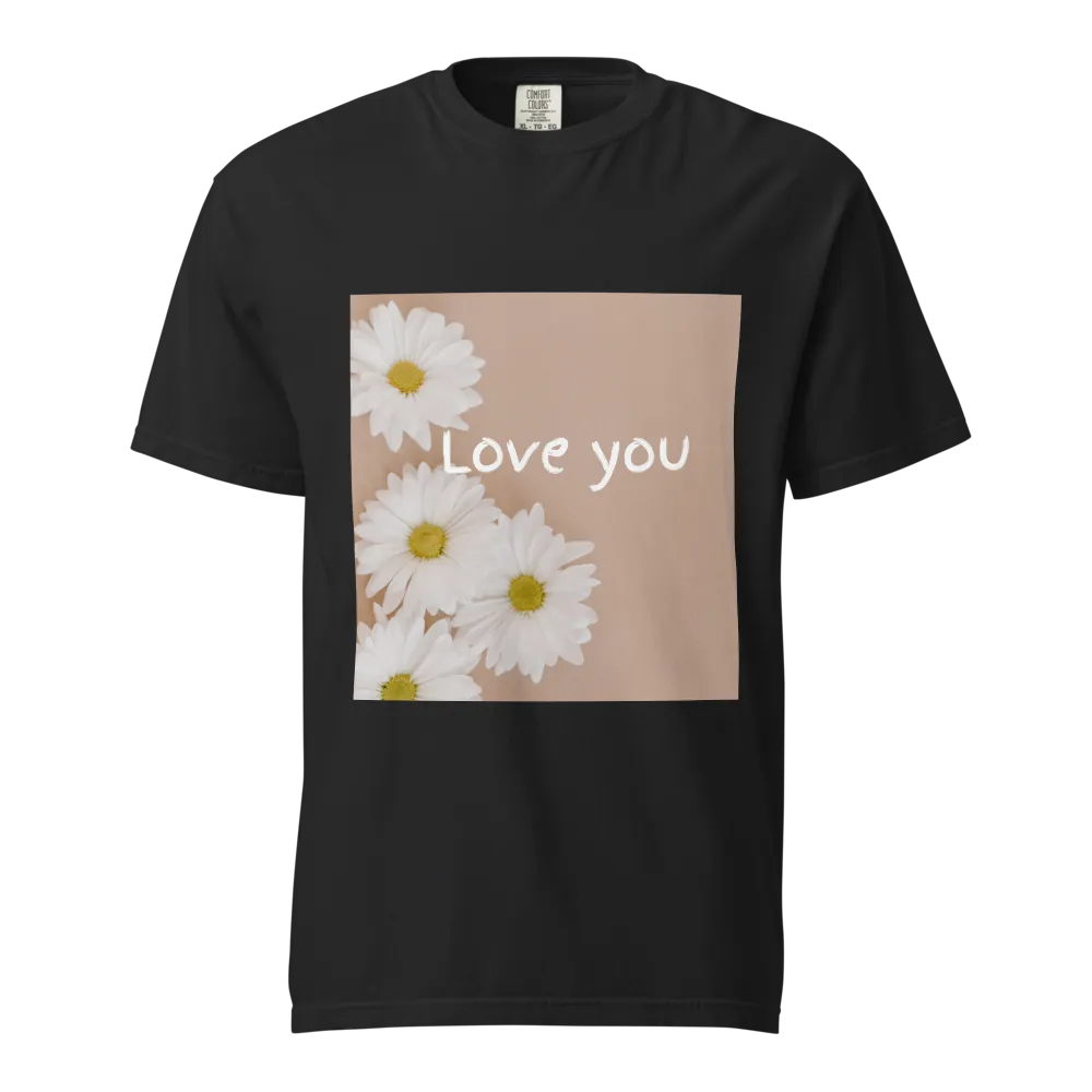 Love You Daisy Flower T-Shirt.