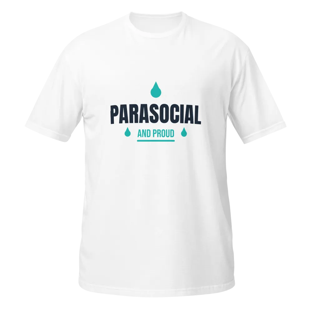 Parasocial and Proud