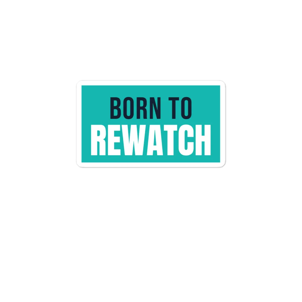 Born To Rewatch Sticker