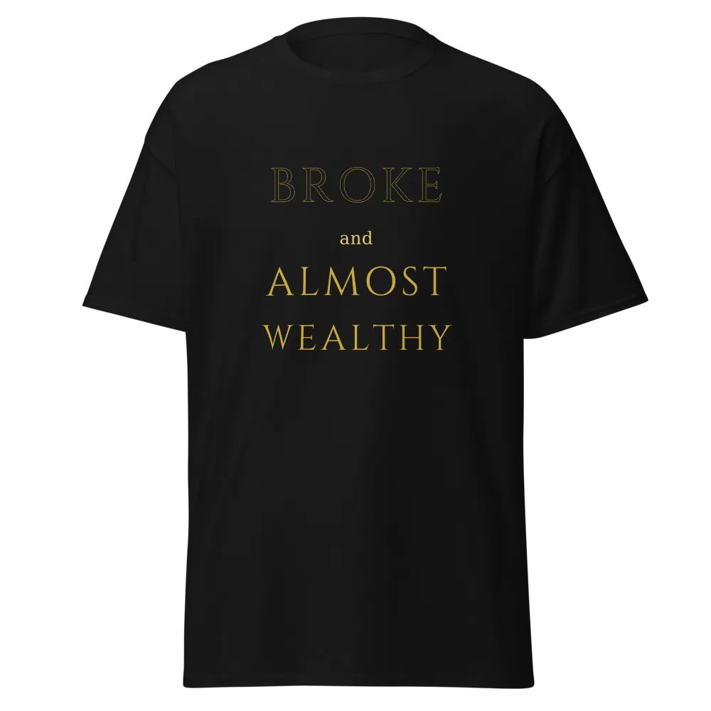 ITAN — Broke and Almost Wealthy Tee