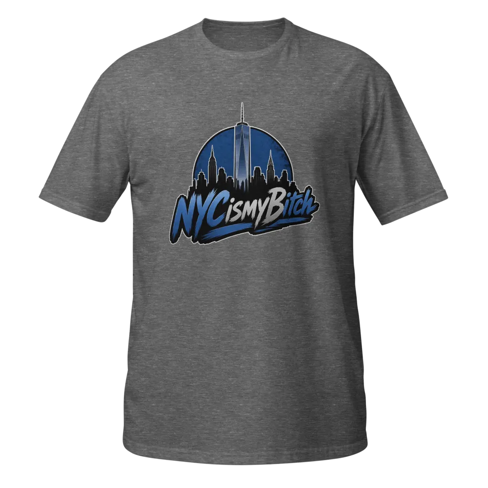 NYC is my Bitch Tee- Gray