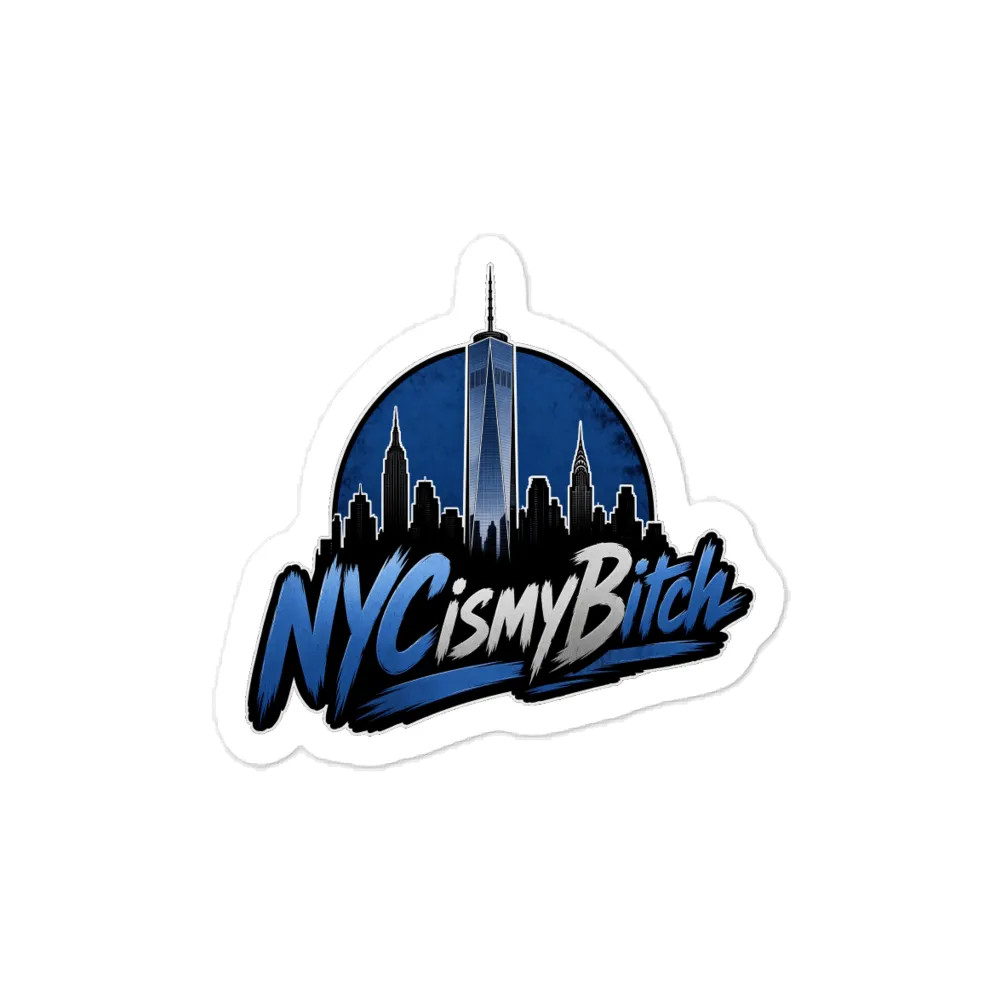 NYC is my Bitch Sticker