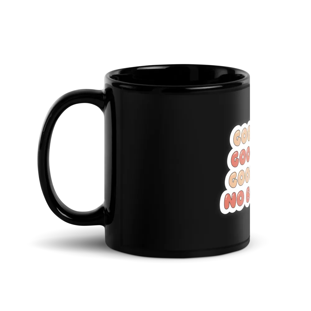 GOOD VIBES, GOOD TIMES, GOOD COFFEE, NO BULL MUG1 thumbnail 2