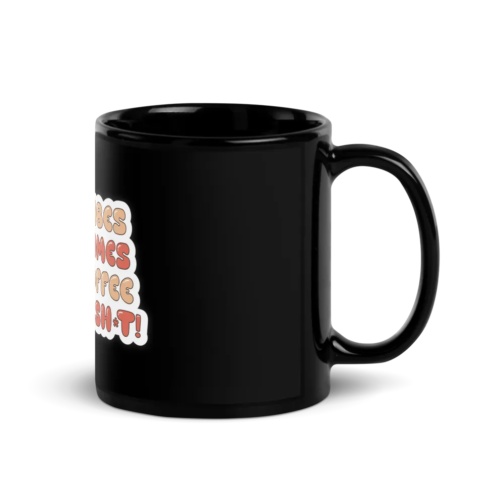GOOD VIBES, GOOD TIMES, GOOD COFFEE, NO BULL MUG1 thumbnail 3