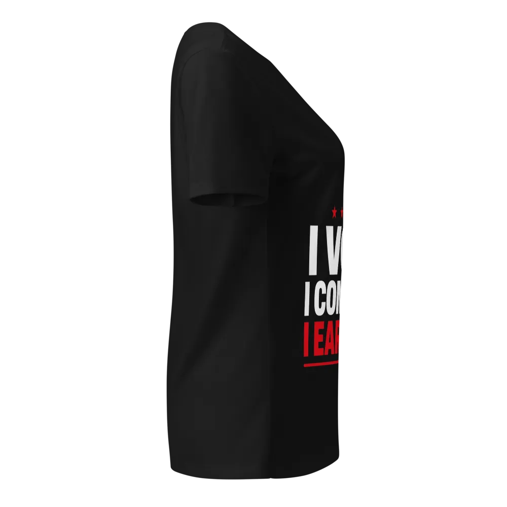 I Vote. I Complain. I Earned It. Women's Tee thumbnail 4