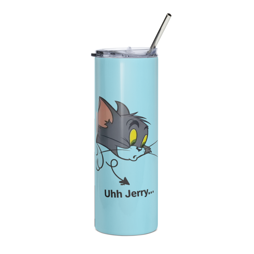 Funny Tom Cat "Uhh Jerry" Tumbler 20oz