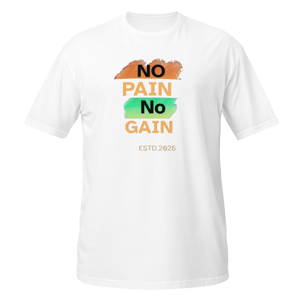 No Pain No Gain Motivational Unisex T-Shirt