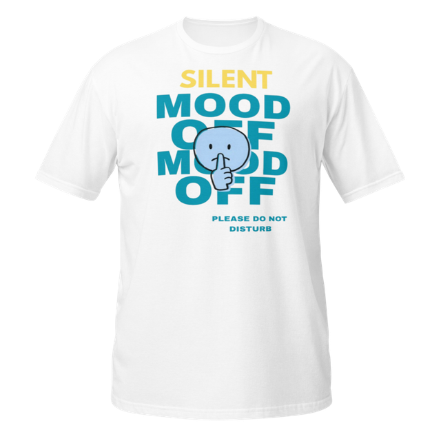Silent Mood Off Funny Quote Unisex T-Shirt