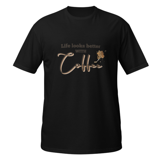 Life Looks Better With Coffee | Coffee T-Shirt