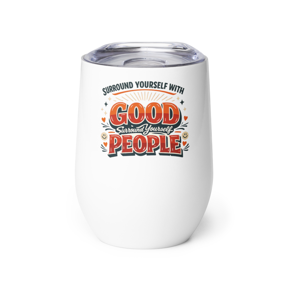 Surround Yourself With Good People