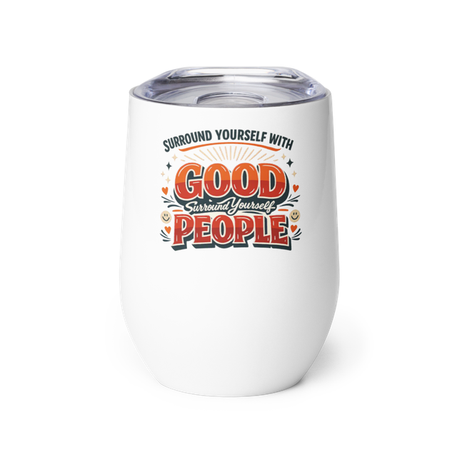 Surround Yourself With Good People