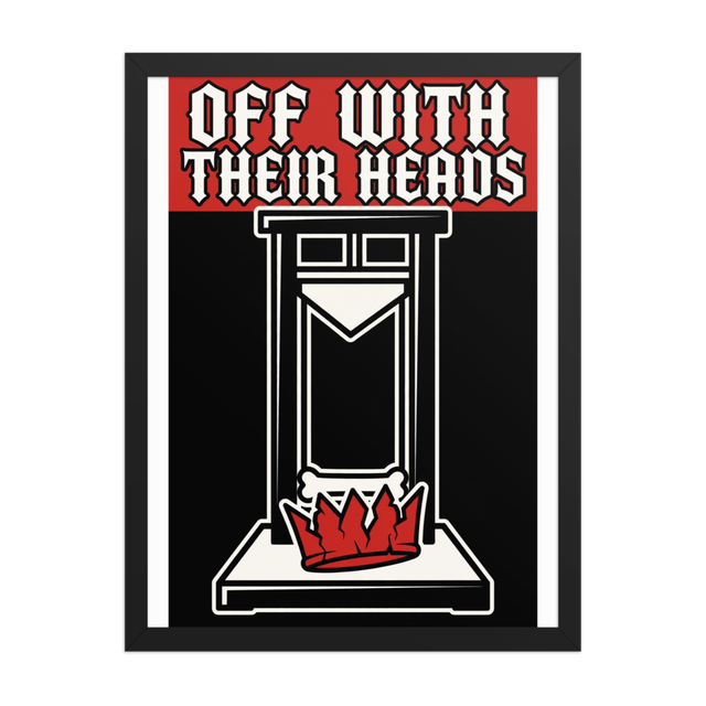 Off With Their Heads Framed Poster