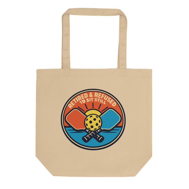 Retired Refused To Sit Still Pickleball Tote Bag