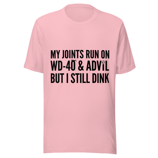 Funny Pickleball Shirt WD-40 Advil Still Dink