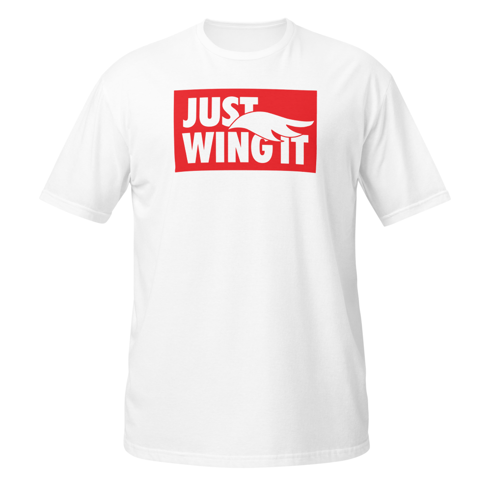 Just Wing It - Parody Funny Unisex White T-Shirt