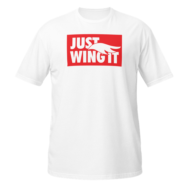 Just Wing It - Parody Funny Unisex White T-Shirt