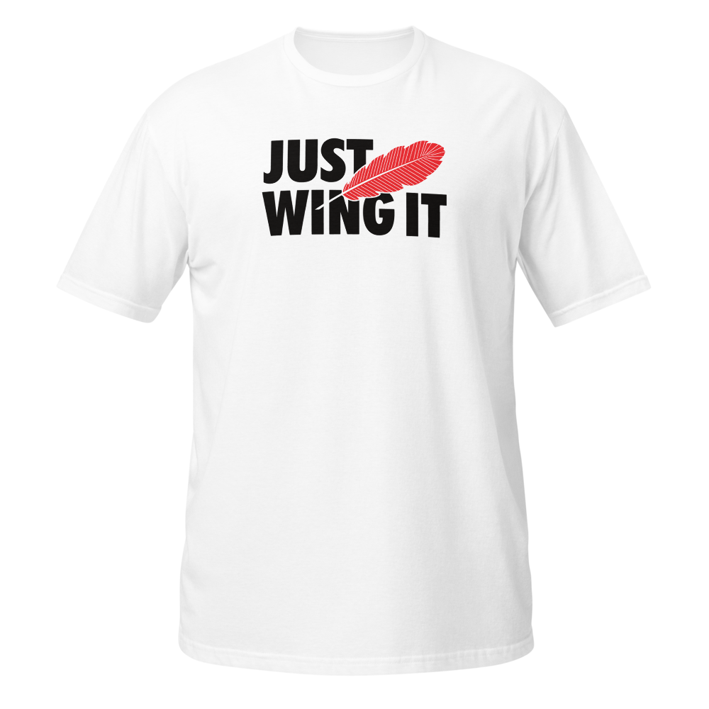 Just Wing It - Parody Funny Unisex T-Shirt