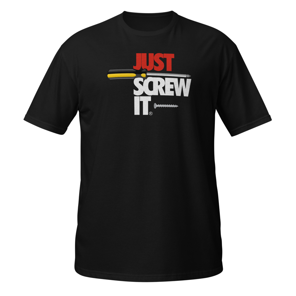 Funny Trade DIY T-Shirt Just Screw It - Unisex