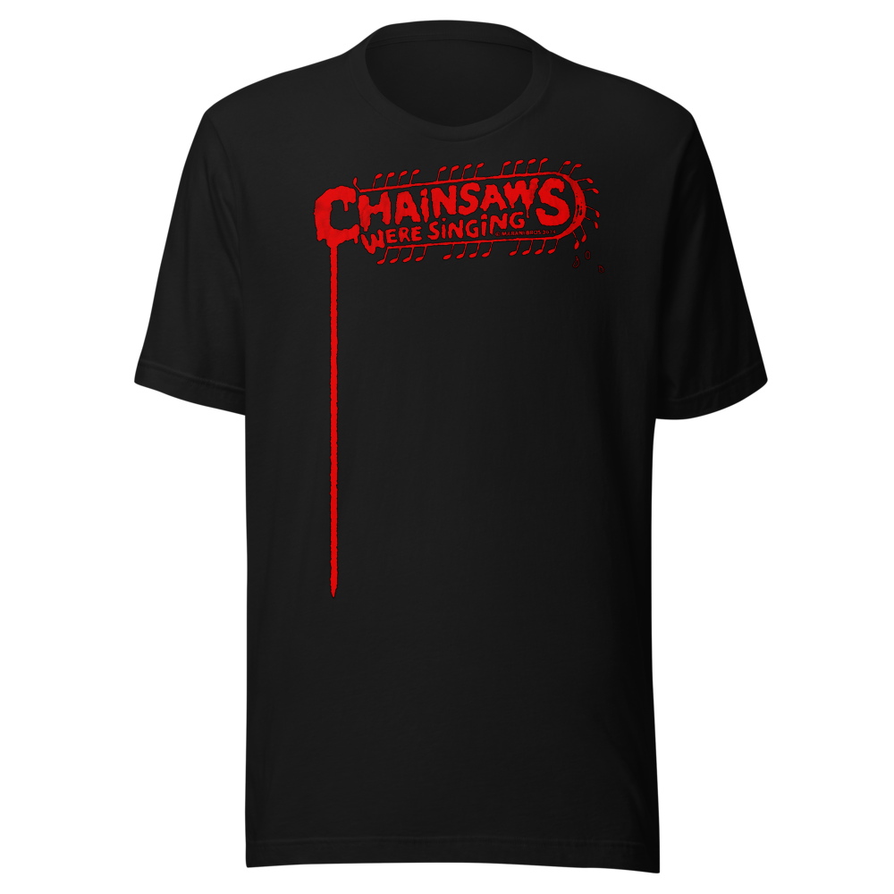 CHAINSAWS WERE SINGING T-Shirt Stable