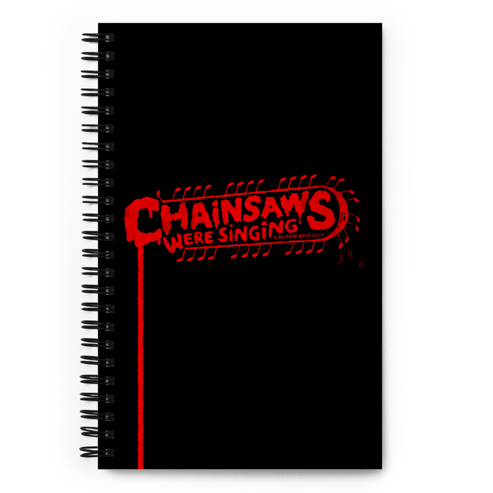 CHAINSAWS WERE SINGING Notebook