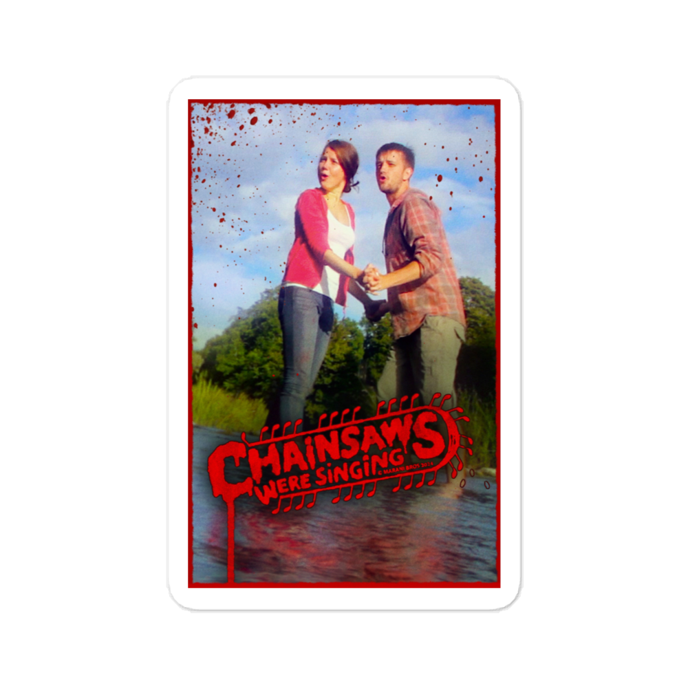CHAINSAWS WERE SINGING Poster Sticker