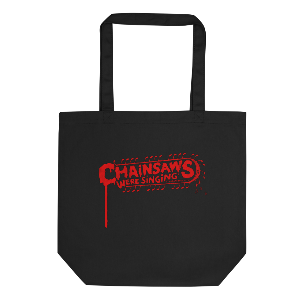 CHAINSAWS WERE SINGING Tote Bag