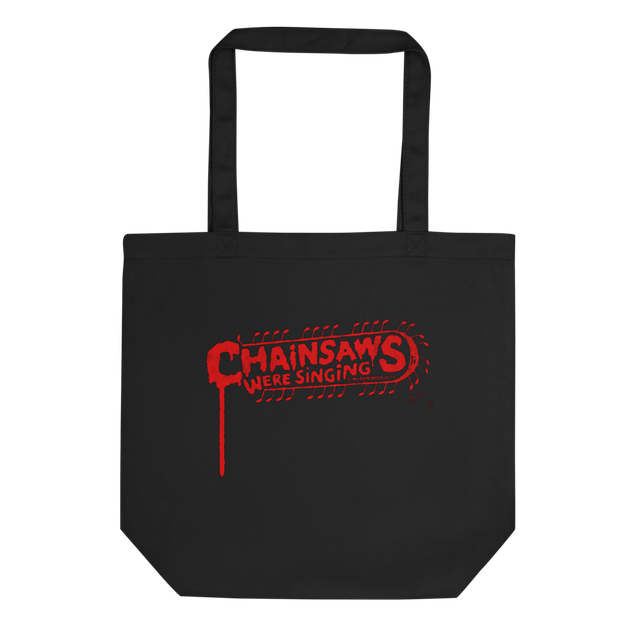 CHAINSAWS WERE SINGING Tote Bag