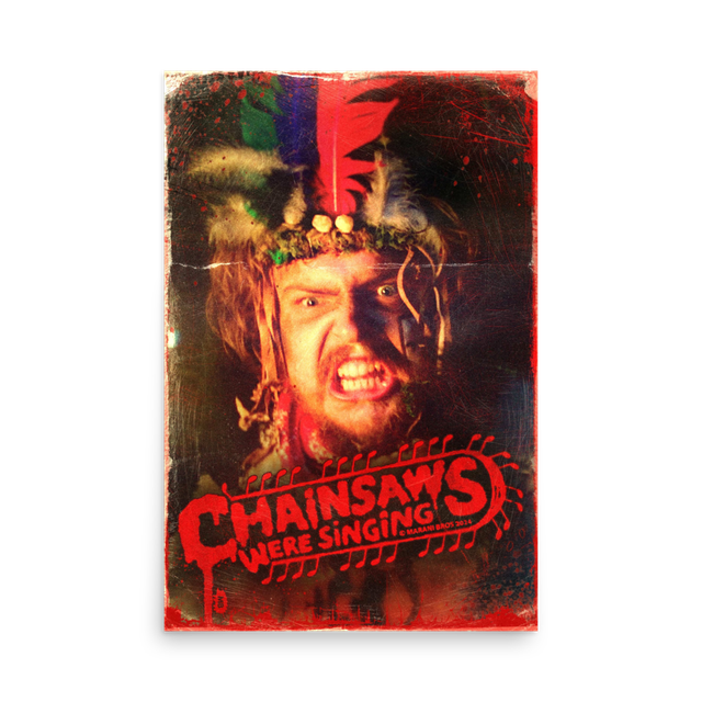 CHAINSAWS WERE SINGING Poster Print