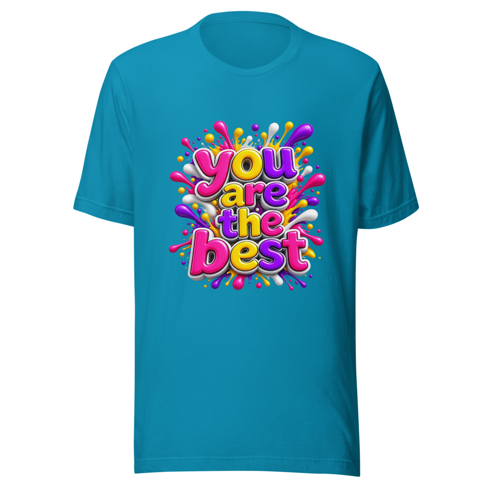 You Are The Best Motivational T-Shirt