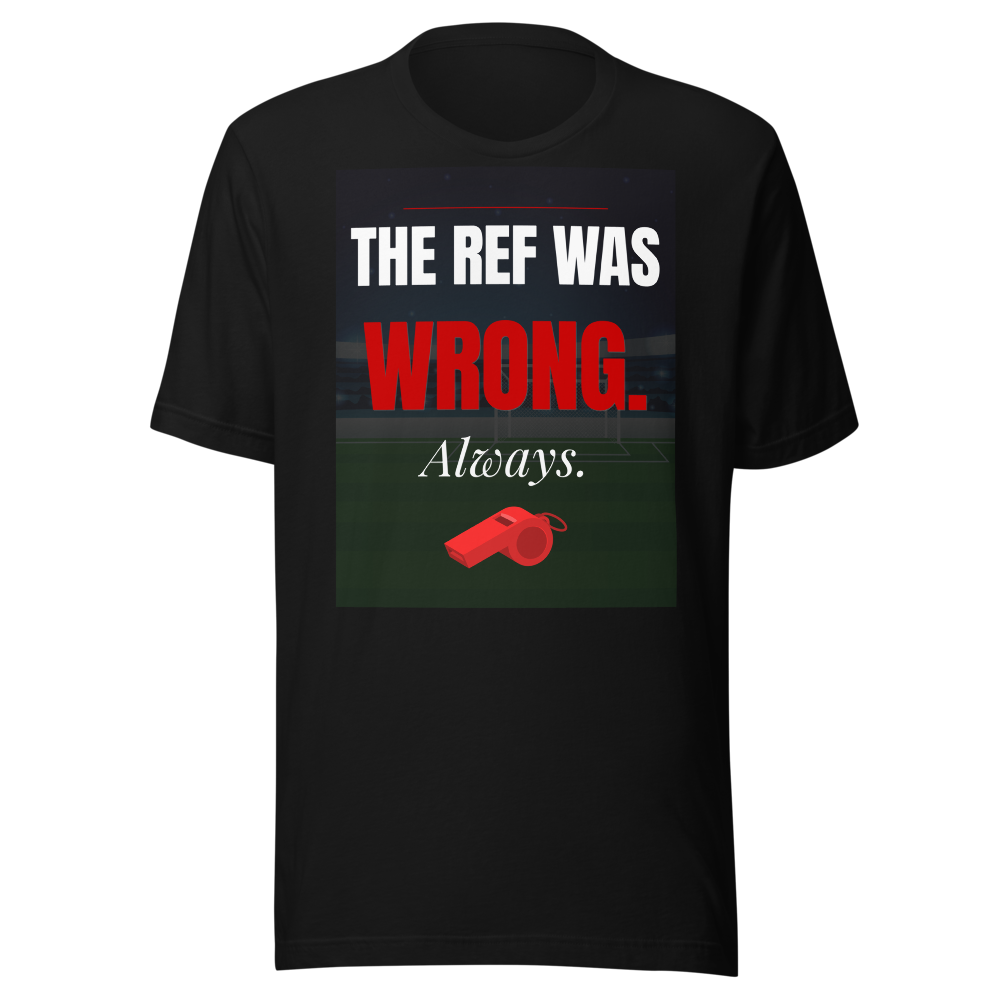 The Ref Was Wrong Always — Football Fan 