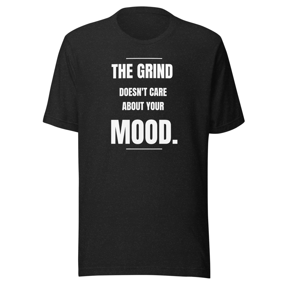 The Grind Doesn't Care About Your Mood — Bold Moti