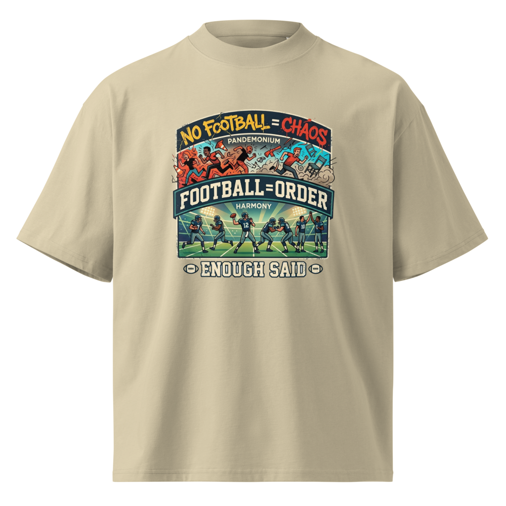 Football = Order | Men: Oversized T-Shirt