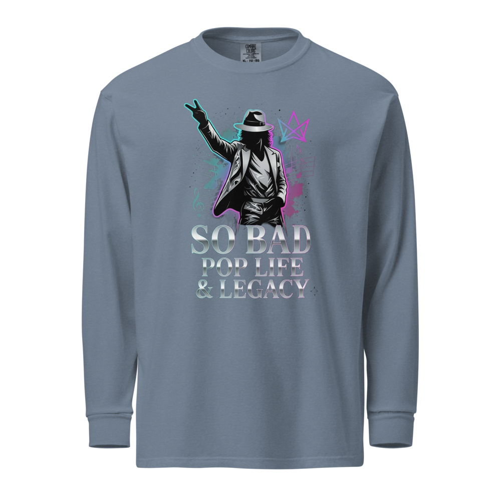 SO BAD Pop Life Heavyweight Long Sleeve Tee