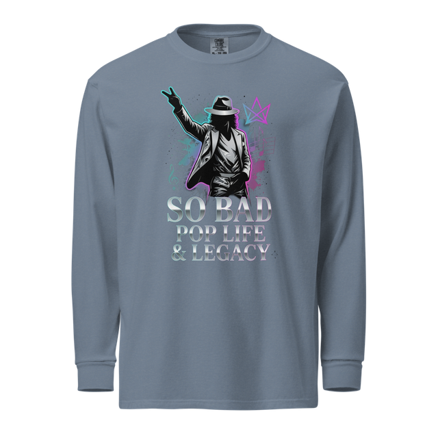 SO BAD Pop Life Heavyweight Long Sleeve Tee