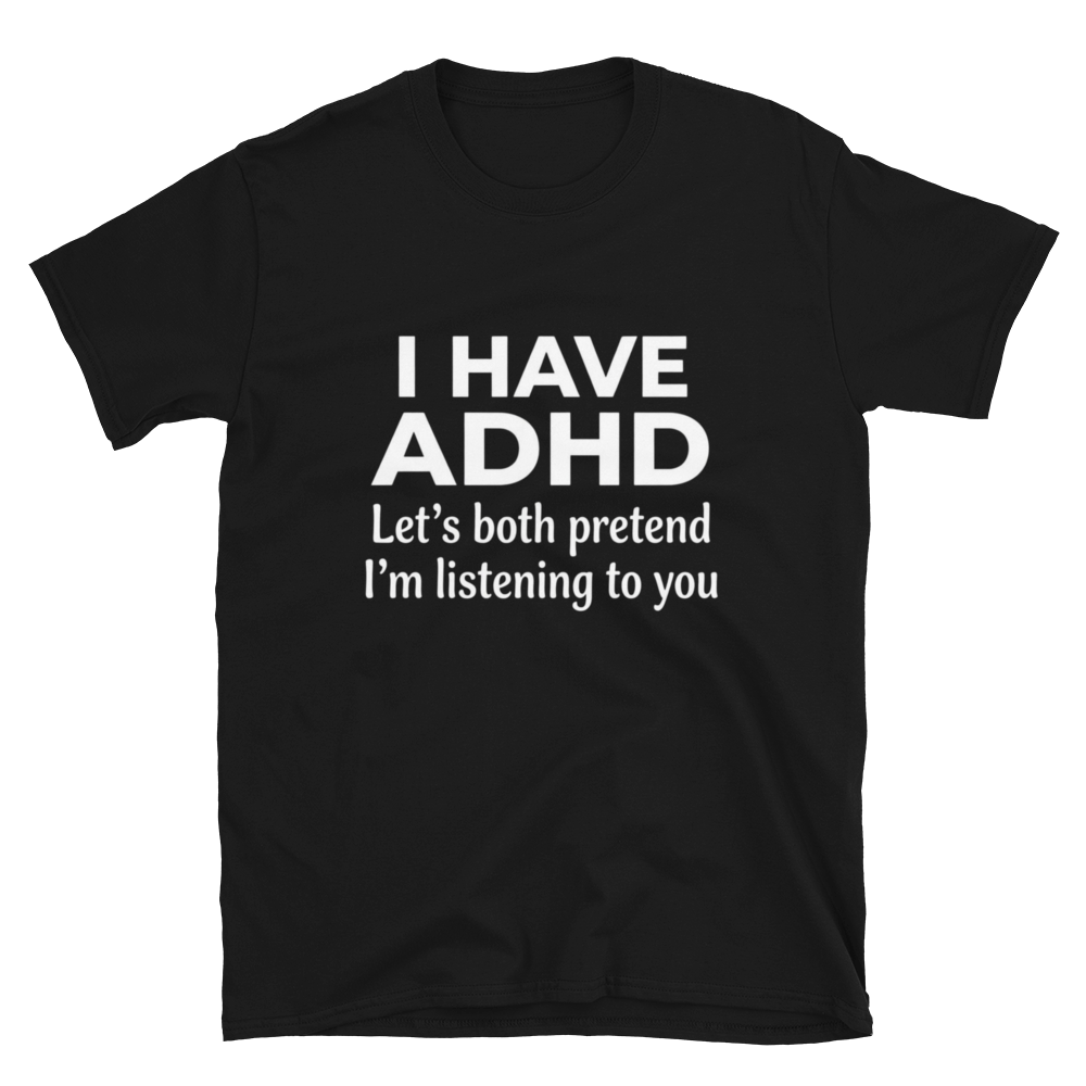 Pretend I'm Listening Funny Graphic T-Shirt