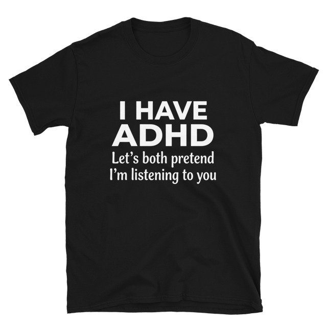 Pretend I'm Listening Funny Graphic T-Shirt