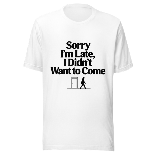 Sorry I'm Late Introvert Unisex T-Shirt
