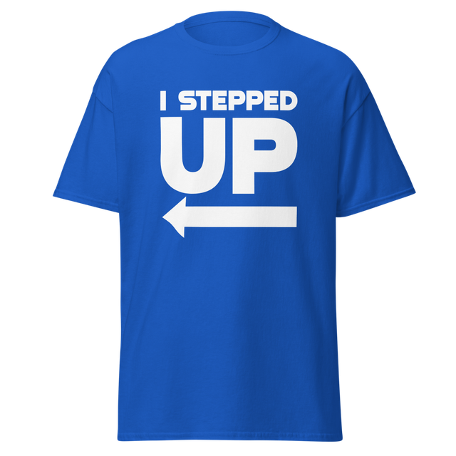 I Stepped Up Adult Tee
