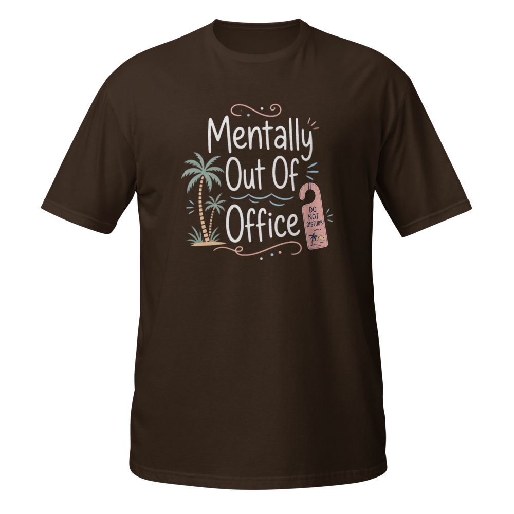 Mentally Out of Office Unisex Graphic T-Shirt