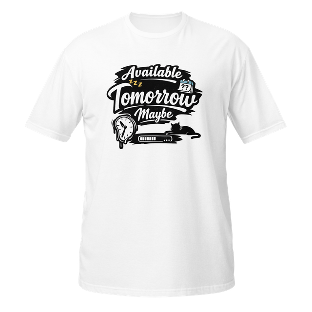 Available Tomorrow Maybe - Lazy Cat Tee